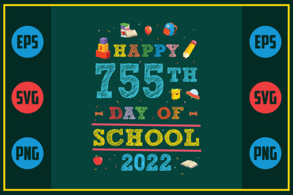 Celebrating Milestones: Happy 755th Day of School 2022