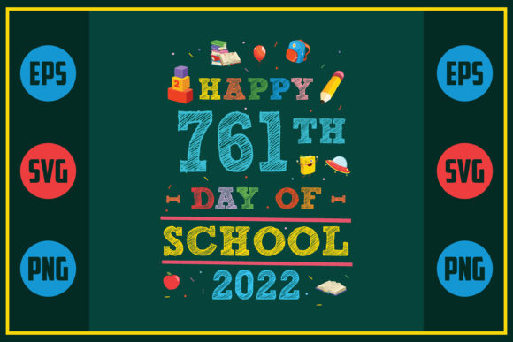 Happy 761th Day of School 2022: A Detailed Review
