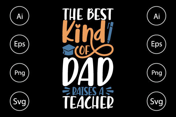 The Best Kind of Dad Raises a Teacher
